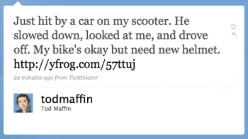 todmaffin: Just hit by a car on my scooter. He slowed down, looked at me, and drove off. My bikeâ€™s OK but need new helmet