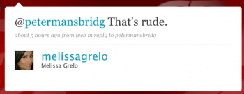 @melissagrelo: @petermansbridg Thatâ€™s rude.