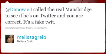 melissagrelo: @Danovac I called the real Mansbridge to see if heâ€™s on Twitter and you are correct. Itâ€™s a fake twit.