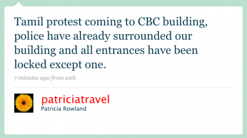 patriciatravel: Tamil protest coming to CBC building. Police have already surrounded our building and all entrances have been locked except one