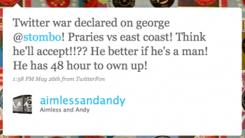 aimlessandandy: Twitter war declared on George @stombo!